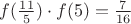 $f(\frac{11}{5})\cdot f(5)=\frac{7}{16}$