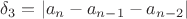 $\delta_3=|a_n-a_{n-1}-a_{n-2}|$