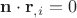 ${\mathbf{n}} \cdot {\mathbf{r}}_{,i}  = 0$