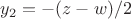 $y_2=-(z-w)/2$