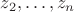 $z_2,\ldots,z_{n}$