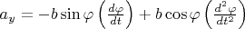 $a_y = -b \sin \varphi \left(\frac {d\varphi} {dt}\right) +b \cos \varphi \left(\frac {d^2\varphi} {dt^2}\right)$