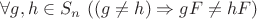 $\forall g,h\in S_n\ ((g \neq h) \Rightarrow gF \neq  hF)$
