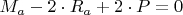 $M_a-2\cdot R_a+2\cdot P = 0$