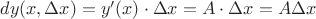 $dy (x,\Delta x) = y'(x)\cdot \Delta x=A \cdot \Delta x = A\Delta x$