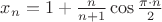 $x_n=1+\frac{n}{n+1}\cos\frac{\pi\cdot n}{2}$
