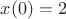 $x(0)=2$