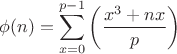 $$\phi(n)=\sum_{x=0}^{p-1}\left(\frac{x^3+nx}{p}\right)$$