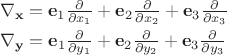 $\begin{array}{l}\nabla_{\mathbf x}=\mathbf e_1\frac{\partial}{\partial x_1}+\mathbf e_2\frac{\partial}{\partial x_2}+\mathbf e_3\frac{\partial}{\partial x_3}\\[1ex]\nabla_{\mathbf y}=\mathbf e_1\frac{\partial}{\partial y_1}+\mathbf e_2\frac{\partial}{\partial y_2}+\mathbf e_3\frac{\partial}{\partial y_3}\end{array}$