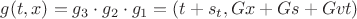 $g(t,x) = g_3\cdot g_2 \cdot g_1 = (t+s_t,Gx + Gs + Gvt)$