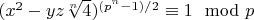 $(x^2-y z \sqrt[n]{4})^{(p^n-1)/2} \equiv 1 \mod p$