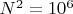 $N^2=10^6$