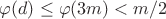 $\varphi(d)\le\varphi(3m)<m/2$