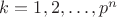 $k=1,2,\dots,p^n$