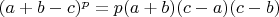 $ (a+b-c)^p = p(a+b)(c-a)(c-b) $