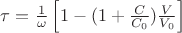 $\tau=\frac{1}{\omega}\left[1-(1+\frac{C}{{C}_{0}})\frac{V}{{V}_{0}} \right]$