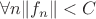 $\forall n \|f_n\|<C$