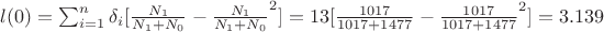 $l(0)=\sum_{i=1}^n\delta_i [\frac{N_1}{N_1+N_0}-{\frac{N_1}{N_1+N_0}}^2]=13[\frac{1017}{1017+1477}-{\frac{1017}{1017+1477}}^2]=3.139$