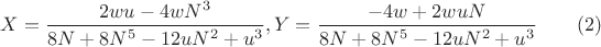 $X=\dfrac{2wu-4wN^3}{8N+8N^5-12uN^2+u^3}, Y=\dfrac{-4w+2wuN}{8N+8N^5-12uN^2+u^3}\qquad(2)$