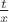 $\frac{t}{x}$ $\frac{t}{x}$