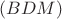 $(BDM)$