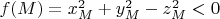 $f(M)=x_M^2+y_M^2-z_M^2<0$