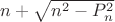 $n+\sqrt{n^2-P_n^2}$