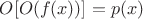 $O[O(f(x))] = p(x)$