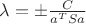 $\lambda = \pm \frac{C}{a^T Sa}$