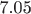 7.05