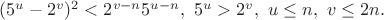 $(5^u-2^v)^2<2^{v-n}5^{u-n}, \ 5^u>2^v, \ u\le n, \ v\le 2n.$