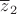 $\overline z_2$