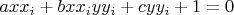 $a xx_i+b xx_i yy_i+c yy_i+1=0$