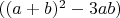 $((a+b)^{2}-3ab)$