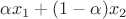 $\alpha x_1 + (1-\alpha)x_2$