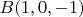 $B(1,0,-1)$
