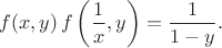 $$f(x,y) \, f\left(\frac 1 x,y\right)=\frac 1 {1-y}.$$