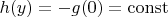 $h(y) = -g(0)=\operatorname{const}$