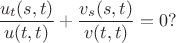 $$
\frac{u_t(s,t)}{u(t,t)}+\frac{v_s(s,t)}{v(t,t)}=0?
$$