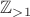 $\mathbb Z_{>1}$
