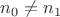 $n_{0} \ne n_{1}$ $n_{0} \ne n_{1}$