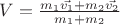 $\vtc V=\frac{  m_{1}\vec {v_{1}}+m_{2}\vec {v_{2}} }{ m_{1}+m_{2} }$