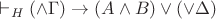 $\vdash_H (\wedge\Gamma)\to(A\wedge B)\vee(\vee\Delta)$