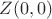 $Z(0,0)$
