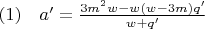 $(1)\quad a' = \frac{3m^2w-w(w-3m)q'}{w + q'}$