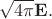 $\sqrt{4\pi}\mathbf{E}.$