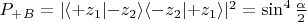$P_+_B = \lvert\langle+z_1\lvert-z_2\rangle\langle-z_2\lvert+z_1\rangle\rvert^2 = \sin^4\frac\alpha 2$