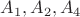 $A_1, A_2 ,A_4$