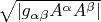 $ \sqrt{|g_{\alpha \beta} A^\alpha A^\beta|}$