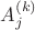 $A_j^{(k)}$